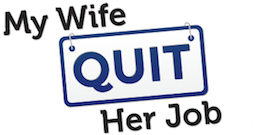 My Wife Quit Her Job logo
